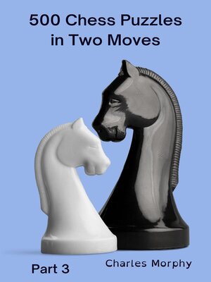 cover image of 500 Chess Puzzles in Two Moves, Part 3